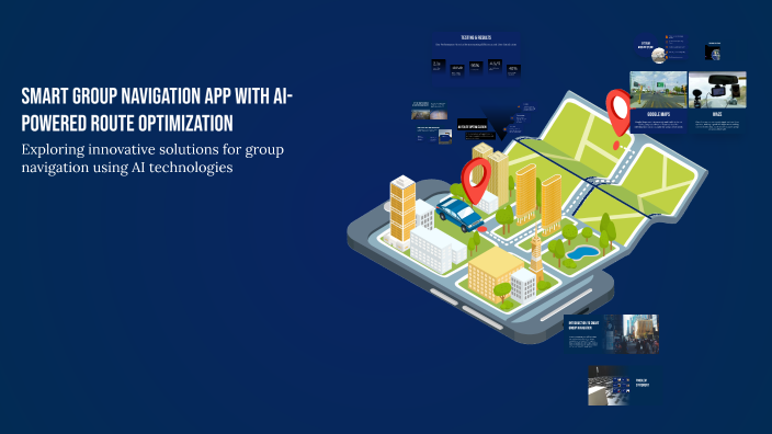Smart Navigated Smart Group Navigation App with AI-Powered Route Optimization by ...