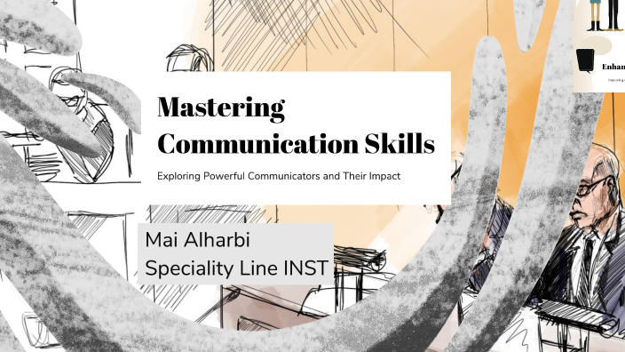 Mastering Communication Skills by mai alharbi on Prezi