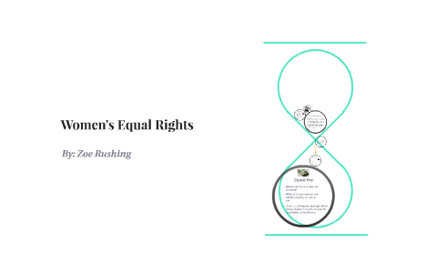 Zoe Rushing Women's Equal Rights by Zoe Rushing on Prezi