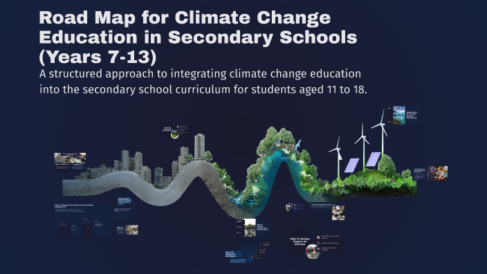 Road Map for Climate Change Education in Secondary Schools (Years 7-13 ...