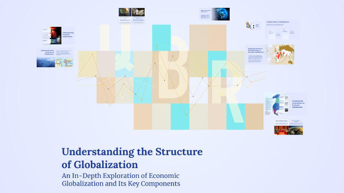 Understanding the Structure of Globalization by Wendy Lachica on Prezi
