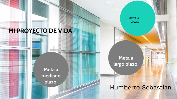 Mi Proyecto de Vida by sebastian sanchez on Prezi