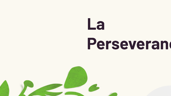 La Perseverancia by Maria Lopez on Prezi