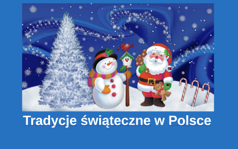 Tradycje Świąteczne w Polsce by Gracjan Nowak on Prezi