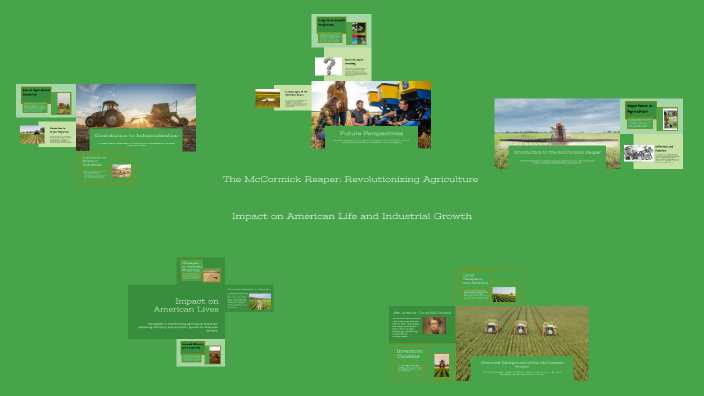 The McCormick Reaper: Revolutionizing Agriculture by Lauren Ealy on Prezi