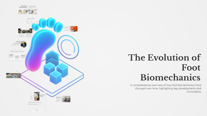 The Evolution of Foot Biomechanics by on Prezi