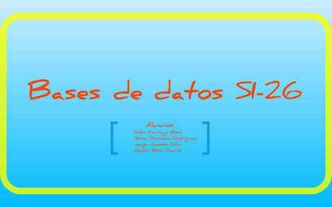 Presentacion Bases de datos by Yeison Gonzalez on Prezi