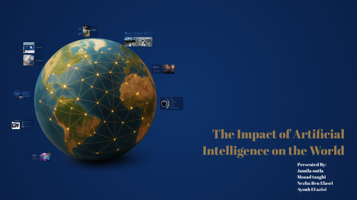 The Impact of Artificial Intelligence on the World by emaa emaaa on Prezi