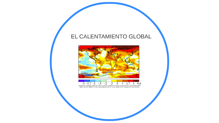 EL CALENTAMIENTO GLOBAL by Efrain Lopez Jimenez on Prezi