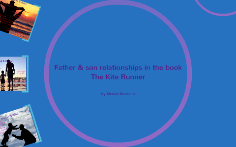 the kite runner essay father son relationship