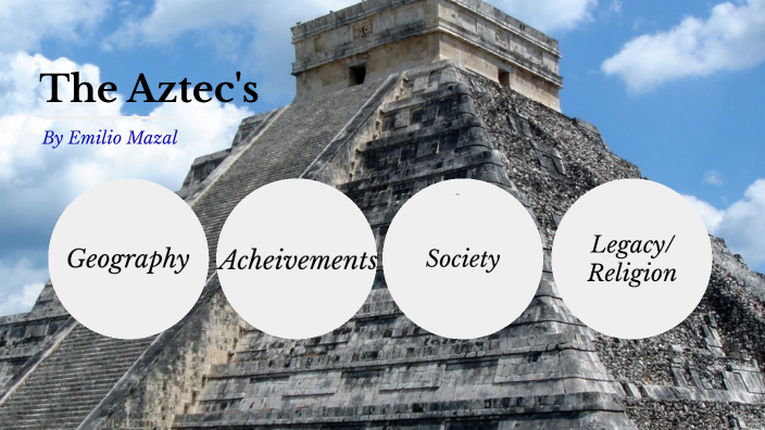 Aztec's by Emilio Mazal on Prezi