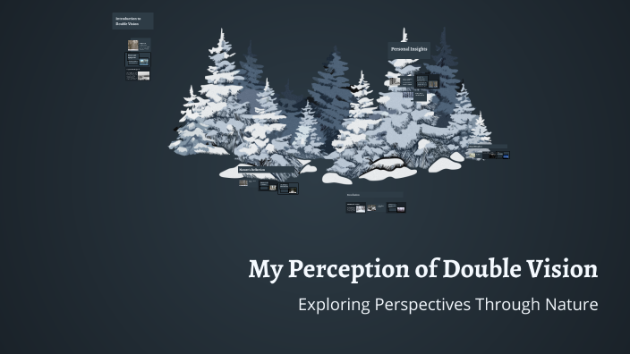 My Perception of Double Vision by Ayesha Azam on Prezi