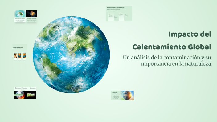 Impacto del Calentamiento Global by Jhonatan Lopez on Prezi