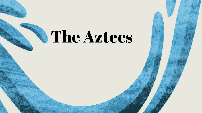 Project Aztec Progress S.S Project on Aztecs by Sophia S. on Prezi