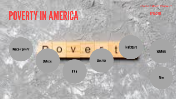 Poverty In America by Charlie Rancourt on Prezi
