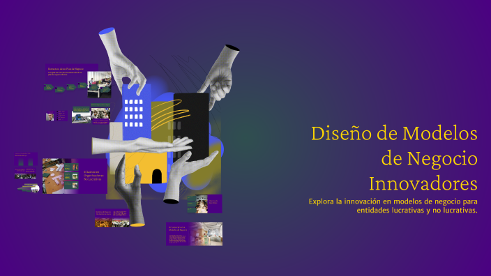 Diseño de Modelos de Negocio Innovadores by isac Martinez Martinez on Prezi