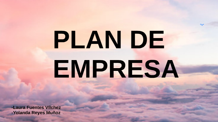 Plan de empresa by Laura Fuentes Vilchez on Prezi