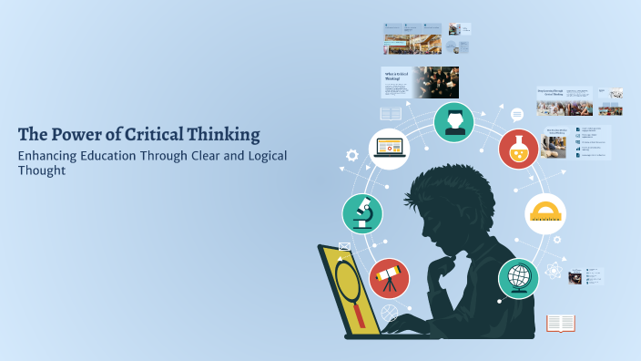 The Power of Critical Thinking by zee abidin on Prezi
