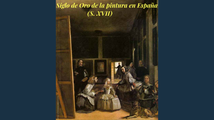Siglo de Oro de la pintura en España by Siglo de oro de la pintura on Prezi