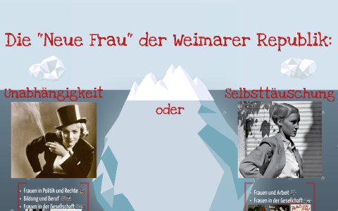 Die "Neue Frau" der Weimarer Republik by Ricardo Camilleri on Prezi