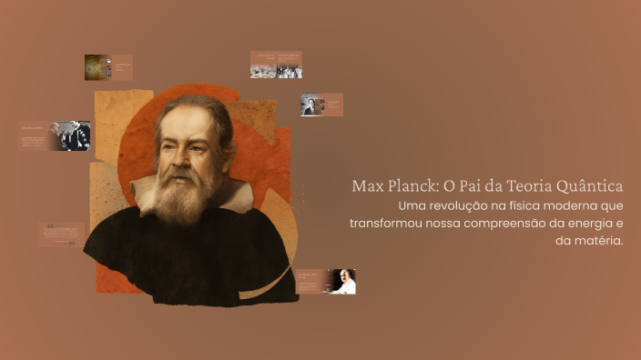 Max Planck: O Pai da Teoria Quântica by Alan mendes on Prezi