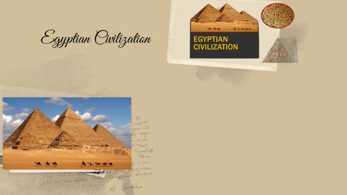 Egyptian Civilization by Yajan Gupta on Prezi