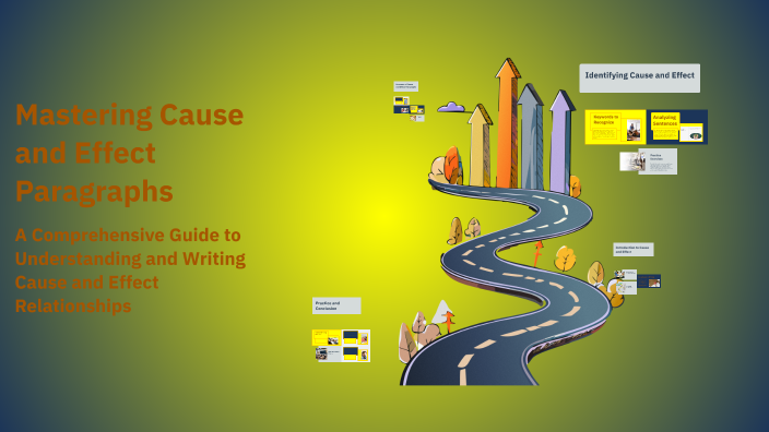 Mastering Cause and Effect Paragraphs by shahlo muminjonova on Prezi