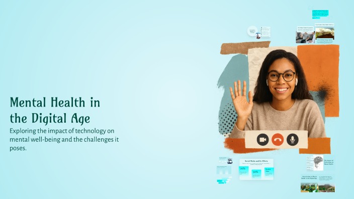 Mental Health in the Digital Age by Zayda Zaoubir on Prezi
