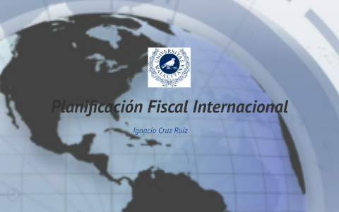 Planificación Fiscal Internacional By Irene Caballero On Prezi