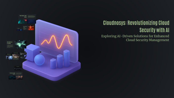 Cloudnosys: Revolutionizing Cloud Security with AI by Sadaf Khan on Prezi