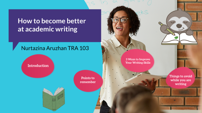 how-to-become-better-at-academic-writing-by-aruzhan-nurtazina-on-prezi