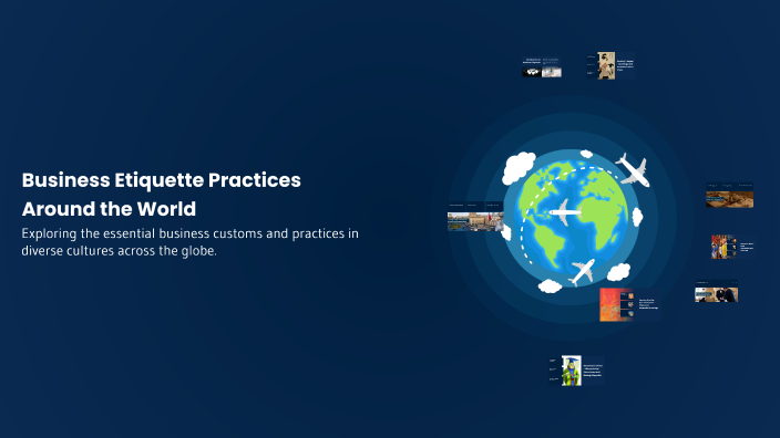 Business Etiquette Practices Around the World by petyr pavlov on Prezi
