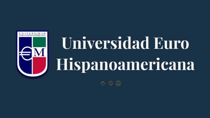 Universidad Euro hispanoamericana by VIRGINIA ARELLANO on Prezi