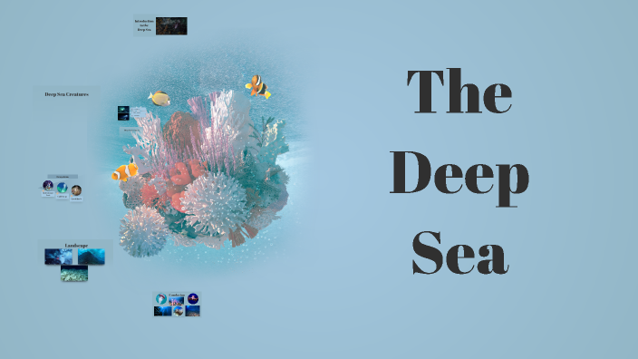 Exploring the Mysteries of the Deep Sea by Tiffany Leffler on Prezi