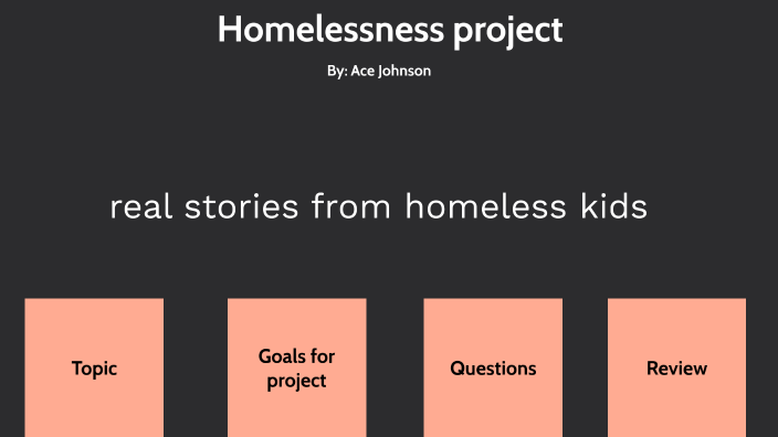 homelessness project by Abigail Johnson on Prezi