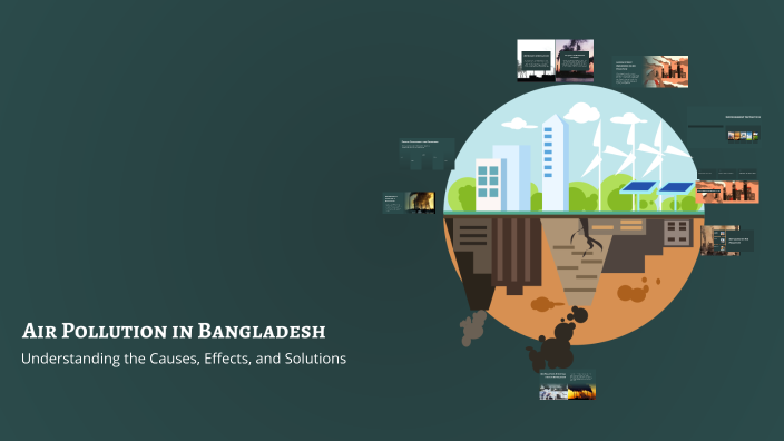 Air Pollution in Bangladesh by Tanvir mustakim on Prezi