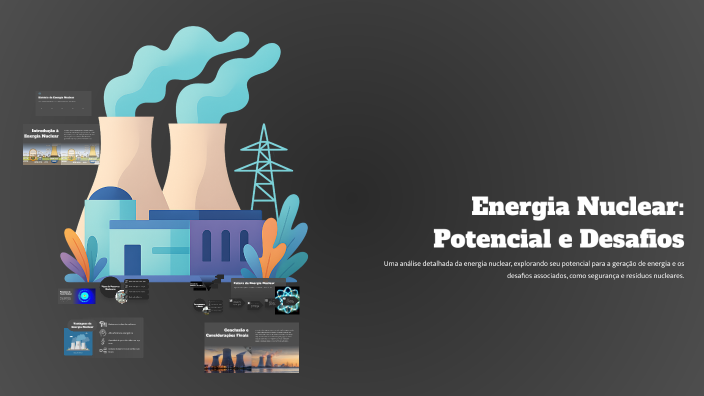 Energia Nuclear: Potencial e Desafios by Hugo Osório on Prezi