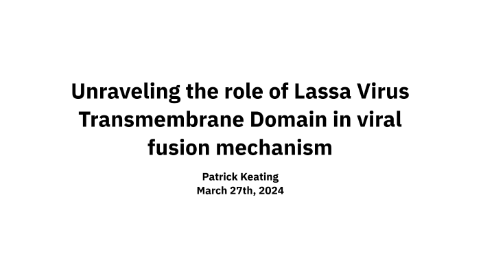 Unraveling the role of Lassa virus transmembrane domain in viral fusion ...