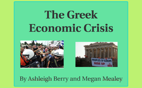 The Greek Economic Crisis By Megan Mealey On Prezi