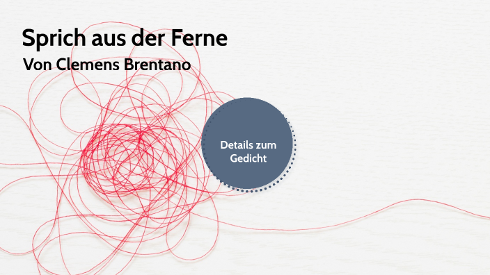 Clemens Brentano Sprich Aus Der Ferne Gedichtanalyse prezi.com