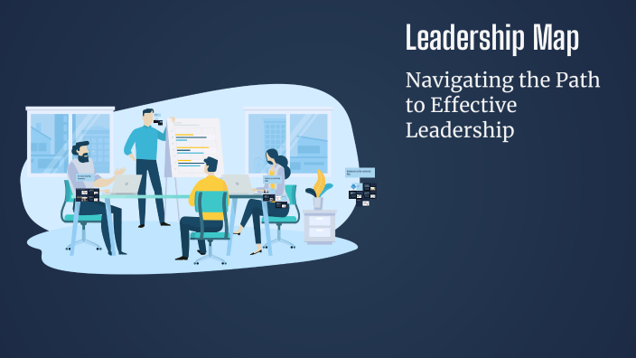 Leadership Taskmap Leadership Map by Beatriz Sandoval on Prezi