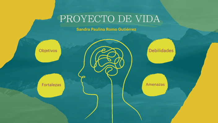 Proyecto de Vida by Sandra Paulina Romo Gutierrez on Prezi
