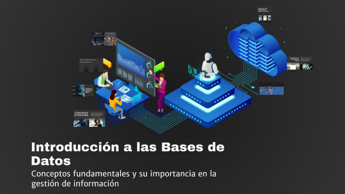 Introducción a las Bases de Datos by lizbeth garcia on Prezi