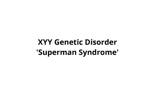 XYY Superman Syndrome by Travis Franklin on Prezi