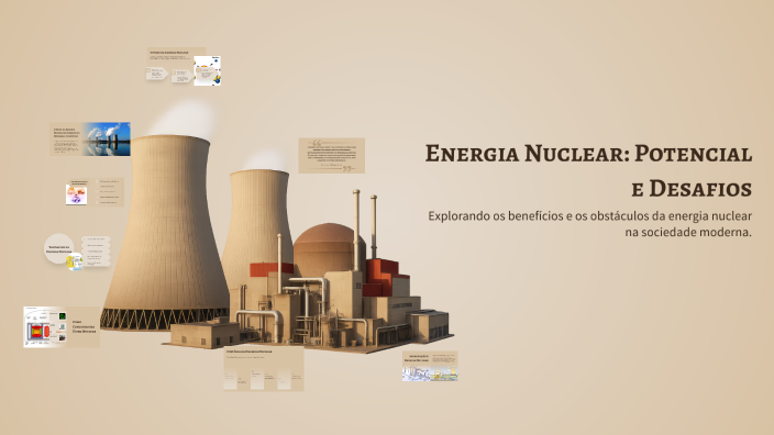 Energia Nuclear: Potencial e Desafios by Daniel da Silva França on Prezi