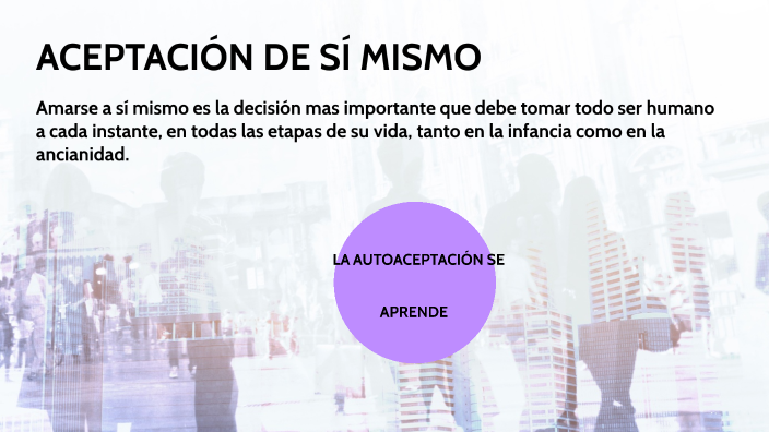 TAREA #8 ACEPTACION DE SÍ MISMO by Diana Brenes Astorga on Prezi