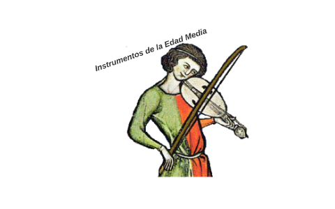 Instrumentos de la Edad Media by monse pozo on Prezi