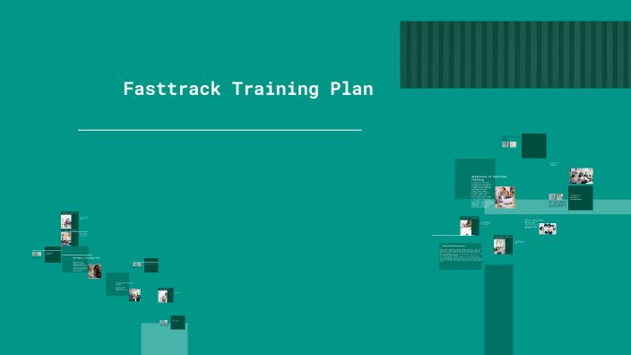 Fasttrack Training Plan by Mitul Thakar on Prezi