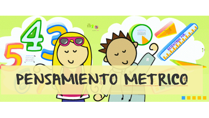 PENSAMIENTO METRICO by Liliana Charris on Prezi