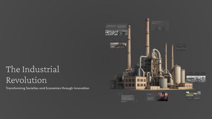 The Industrial Revolution by ro blax on Prezi